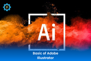 Basic of Adobe Illustrator