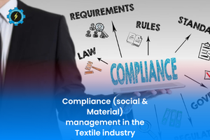 Compliance (social & Material) management in the Textile industry