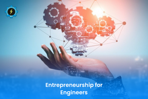 Entrepreneurship for Engineers