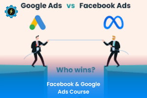 Facebook & Google Ads Course