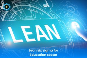 Lean six sigma for Education sector