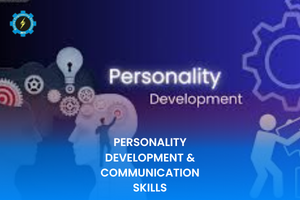 PERSONALITY DEVELOPMENT & COMMUNICATION SKILLS