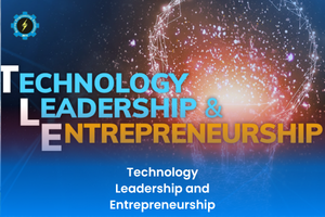 Technology Leadership and Entrepreneurship